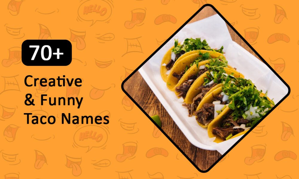 Creative & Funny Taco Names