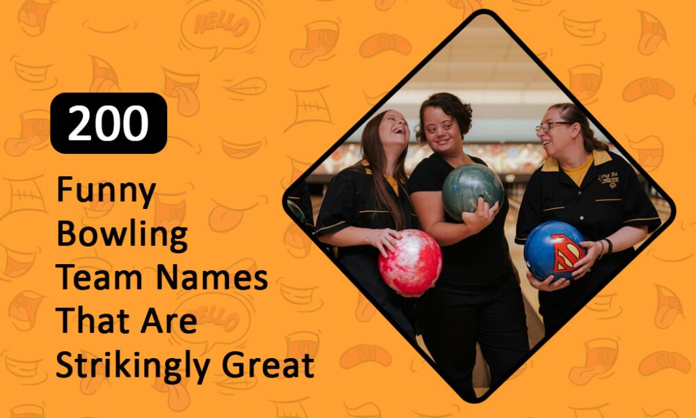 Funny Bowling Team Names That Are Strikingly Great