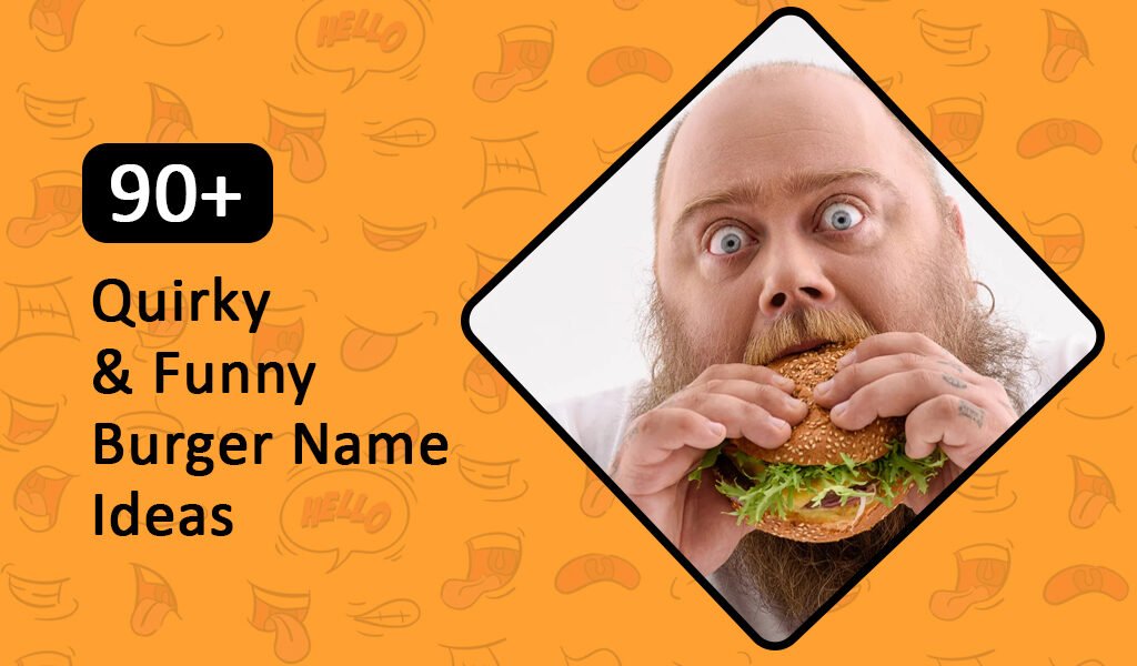 Quirky & Funny Burger Name Ideas